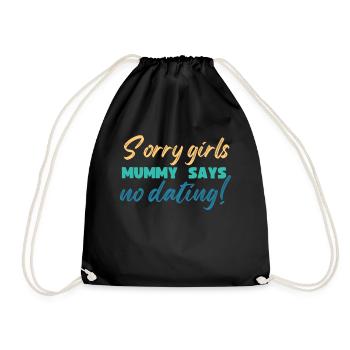 Sorry Girl Mom Says No Dating - Drawstring Bag - black - Front