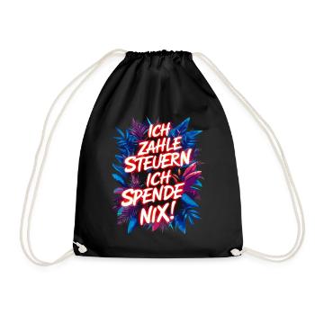 I pay taxes, I don't donate anything! funny saying - Drawstring Bag - black - Front