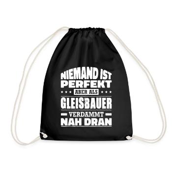 Niemand Ist Perfekt Aber Als Gleisbauer Nah Dran - Turnbeutel - Schwarz - Vorne