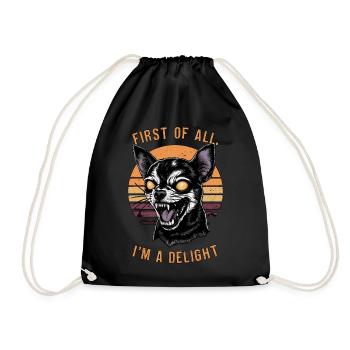 First Of All I'm A Delight Fierce Chihuahua Humor - Drawstring Bag - black - Front
