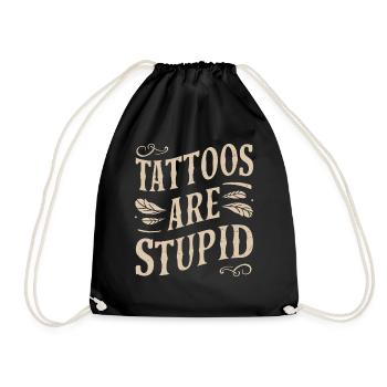 Tattoos are stupidly sarcastically tattooed - Drawstring Bag - black - Front