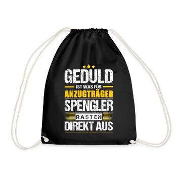 Geduld Ist Was Für Anzugträger Spengler Spruch - Turnbeutel - Schwarz - Vorne