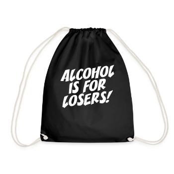 Alcohol Is For Losers Alkoholfrei Sober Ohne Alk - Turnbeutel - Schwarz - Vorne