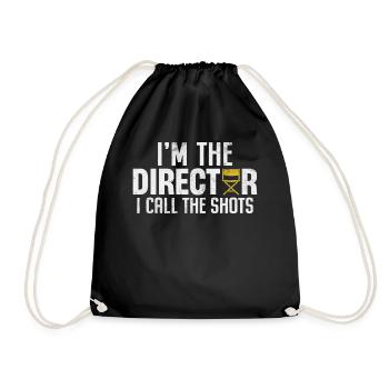 I'm The Director I Call The Shots Funny - Drawstring Bag - black - Front