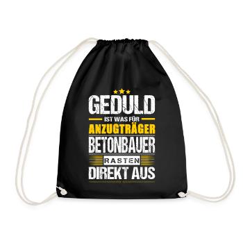 Geduld Ist Was Für Anzugträger Betonbauer Spruch - Turnbeutel - Schwarz - Vorne