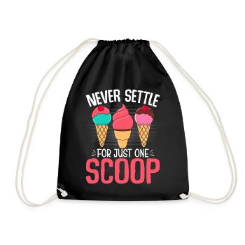 Never Settle for Just One Scoop Funny Ice Cream - Drawstring Bag - black - Front