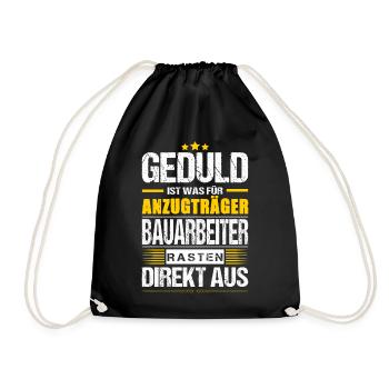 Geduld Ist Was Für Anzugträger Bauarbeiter Spruch - Turnbeutel - Schwarz - Vorne