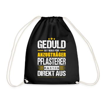 Geduld Ist Was Für Anzugträger Pflasterer Spruch - Turnbeutel - Schwarz - Vorne