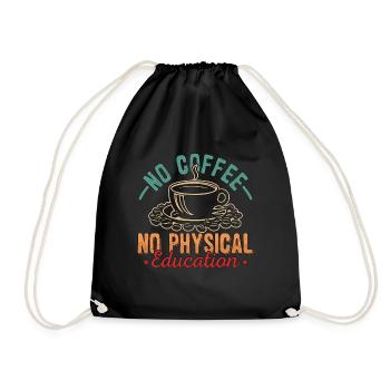 P.E Instructor No Coffee No Gym Coach Coffee Lover - Drawstring Bag - black - Front
