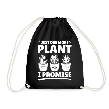 Just one more plant I promise - Funny Gardening Qu - Drawstring Bag - black - Front