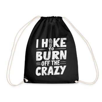 I Hike to Burn Off The Crazy Hikers Camping - Drawstring Bag - black - Front