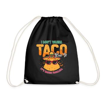 Nachos I Don't Wanna Taco 'Bout Mexican Food Lover - Turnbeutel - Schwarz - Vorne