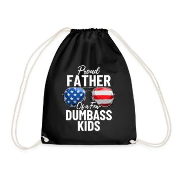 Proud Father Of A Few Dumbass Kids Patriotic Dad - Drawstring Bag - black - Front