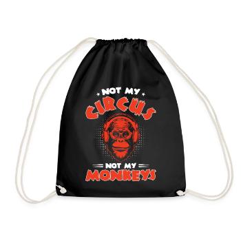Not my circus, not my monkeys! - Drawstring Bag - black - Front