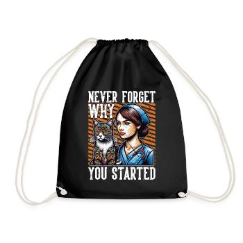 Veterinary Nurse Never Forget Why Veterinarian - Drawstring Bag - black - Front