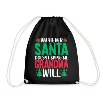 Was auch immer der Weihnachtsmann mir nicht bringt Lustige Oma - Turnbeutel - Schwarz - Vorne