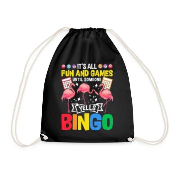 Es ist alles Spaß und Spiel, bis jemand Bingo schreit - Turnbeutel - Schwarz - Vorne