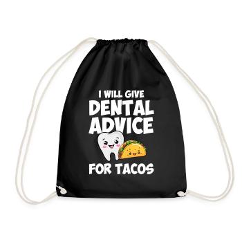 i will give dental advice for tacos, Dentist - Turnbeutel - Schwarz - Vorne