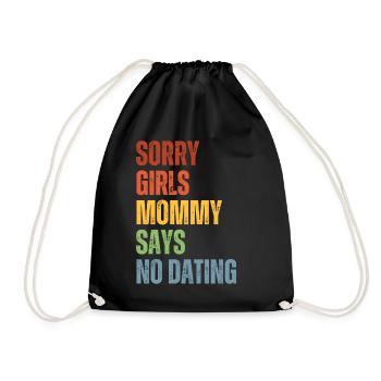 Sorry Girl Mom Says No Dating - Drawstring Bag - black - Front