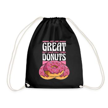 Bauchmuskeln sind großartig, aber ich habe Donuts Donuts probiert - Turnbeutel - Schwarz - Vorne