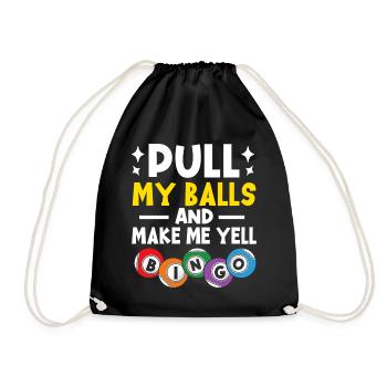 Pull My Balls and Make Me Yell Bingo Funny Bingo - Drawstring Bag - black - Front