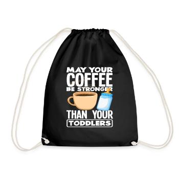 May your coffee be stronger than yours - Drawstring Bag - black - Front