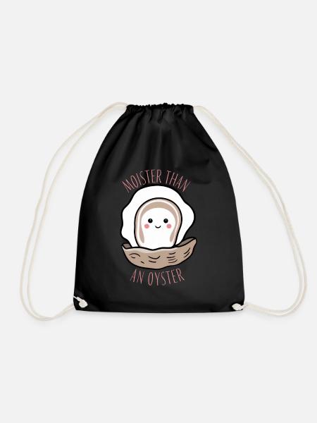 Moister Than An Oyster Lustiges Girlie Geschenk - Turnbeutel - Schwarz
