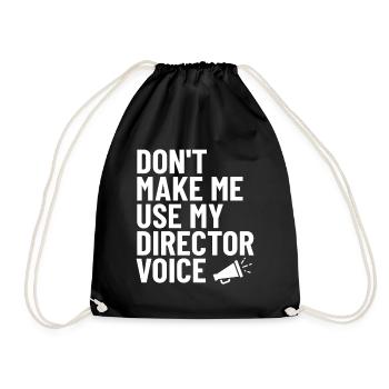 Don't Make Me Use My Director Voice Funny - Drawstring Bag - black - Front