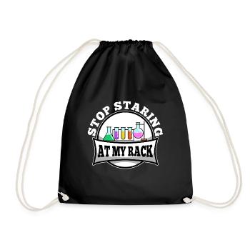 Stop Staring At My Rack - Drawstring Bag - black - Front
