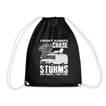 I don't always chase storms Oh wait, storm chasers - Drawstring Bag - black - Front