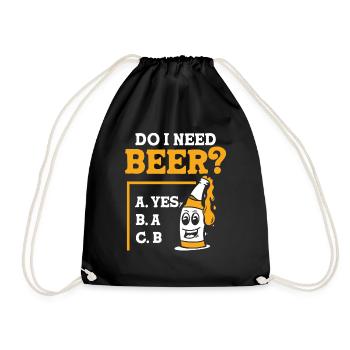 Do I need beer - Turnbeutel - Schwarz - Vorne