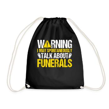 I May Spontaneously Talk About Funerals Funny - Drawstring Bag - black - Front