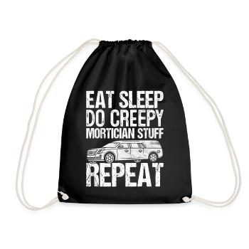 Eat Sleep Do Creepy Mortician Stuff Funny Funeral - Drawstring Bag - black - Front