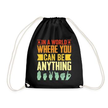 In A World Where You Can Be Anything Funny ASL - Drawstring Bag - black - Front