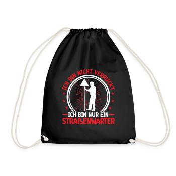 Road Maintenance Worker Is Not Crazy Chausseewärter - Drawstring Bag - black - Front