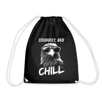Seriously Bro Chill Eagle Meme Design - Drawstring Bag - black - Front