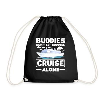 Kreuzfahrt Spruch Buddies Cruise Alone - Turnbeutel - Schwarz - Vorne