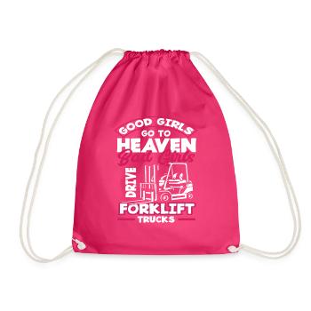 Good Girls Go To Heaven Bad Girls Drive Forklift - Turnbeutel - Fuchsia - Vorne