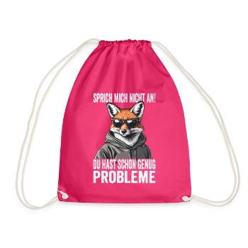 Don't talk to me, you already have enough problems - Drawstring Bag - fuchsia - Front