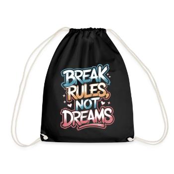 Breche Regeln, nicht Träume - Motivationsshirt - Turnbeutel - Schwarz - Vorne