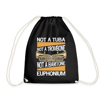 Not A Tuba Trombone Baritone Instrument Euphonist - Drawstring Bag - black - Front