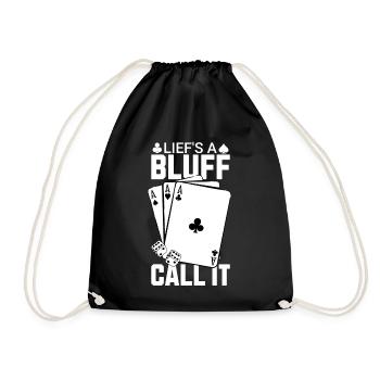 Das Leben ist ein Bluff Nennen Sie es Poker - Turnbeutel - Schwarz - Vorne