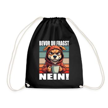 Bevor Du Fragst Nein Lustiger Spruch Hund - Turnbeutel - Schwarz - Vorne