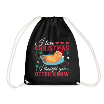 I Love Christmas And I Thought You Otter Know - Drawstring Bag - black - Front