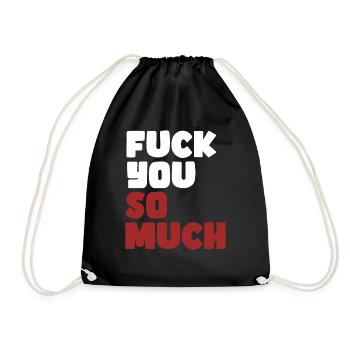 Bold Statement, Fuck You So Much, Edgy & Provocant - Drawstring Bag - black - Front