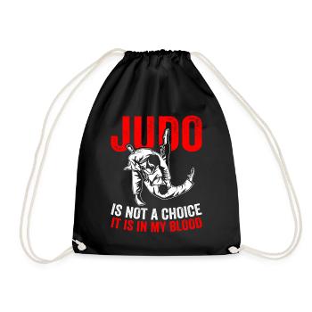Judo is not a choice it is in my blood - Judo Figh - Drawstring Bag - black - Front