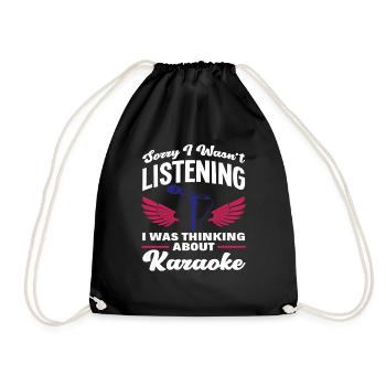 Sorry I Wasn't Listening Thinking About Karaoke - Drawstring Bag - black - Front