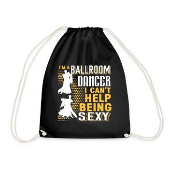 Ballroom Dance I'm A Ballroom Dancer - Drawstring Bag - black - Front