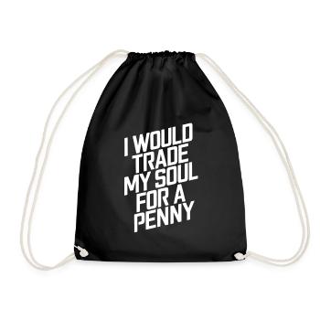I would trade my soul for a penny - Drawstring Bag - black - Front
