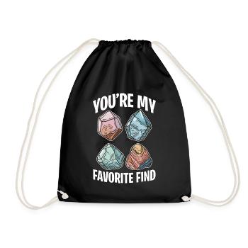 Rockhounding You're My Favorite Find Paleontology - Turnbeutel - Schwarz - Vorne